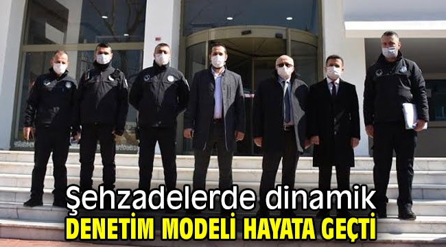 Şehzadelerde dinamik denetim modeli hayata geçti