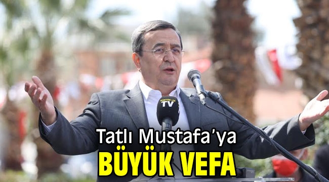 Tatlı Mustafa'ya büyük vefa