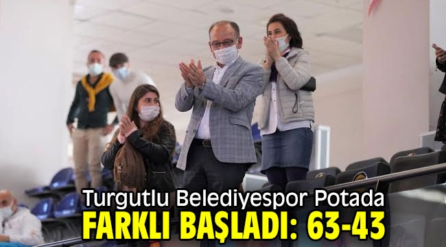 Turgutlu Belediyespor Potada Farklı Başladı: 63-43