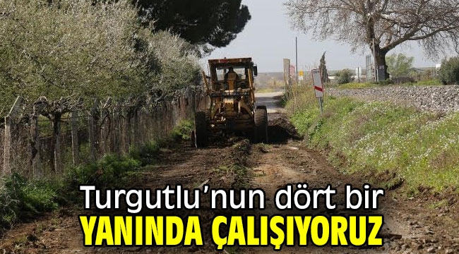 Turgutlu'nun dört bir yanında çalışıyoruz