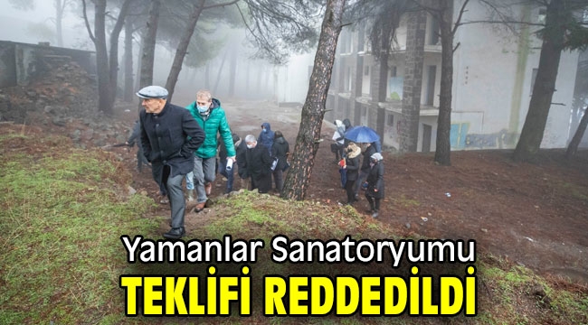 Yamanlar Sanatoryumu teklifi reddedildi