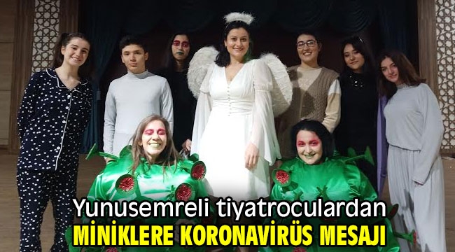 Yunusemreli tiyatroculardan miniklere koronavirüs mesajı