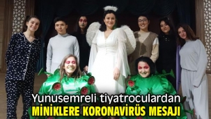 Yunusemreli tiyatroculardan miniklere koronavirüs mesajı