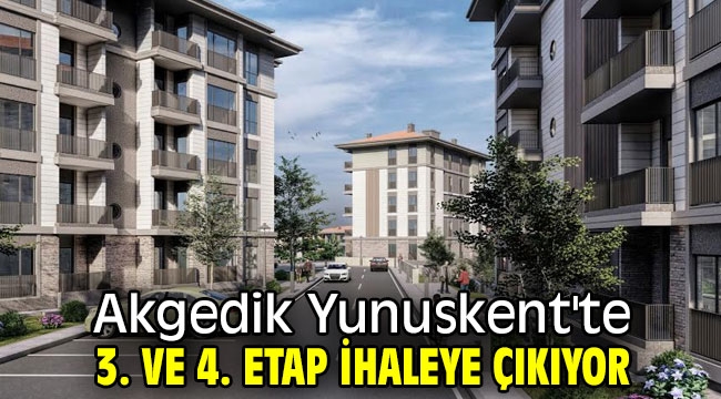 Akgedik Yunuskent'te 3. ve 4. etap ihaleye çıkıyor