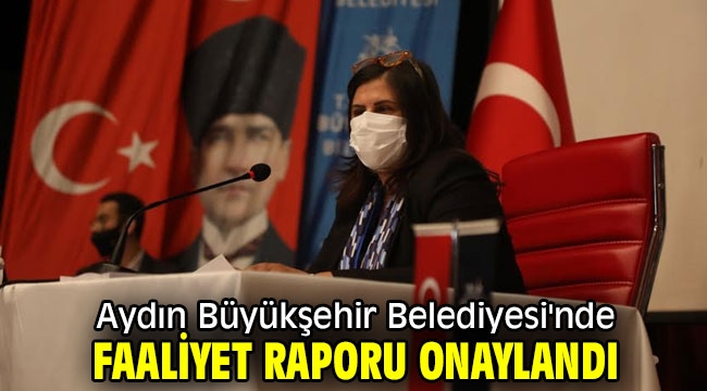 Aydın Büyükşehir Belediyesi'nde faaliyet raporu onaylandı
