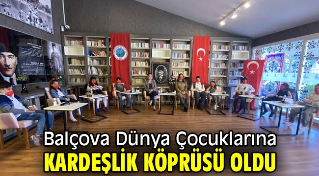 Balçova Dünya Çocuklarına kardeşlik köprüsü oldu