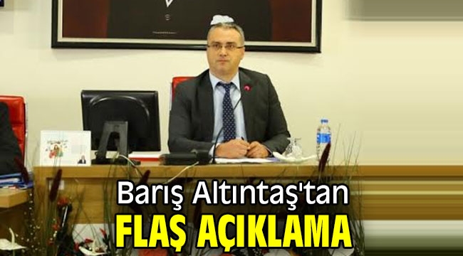  Barış Altıntaş'tan flaş açıklama