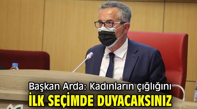 Başkan Arda'dan İstanbul Sözleşmesi tepkisi! 