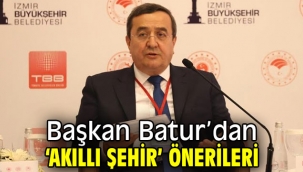Başkan Batur'dan 'akıllı şehir' önerileri