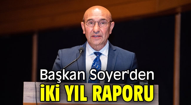 Başkan Soyer'den iki yıl raporu