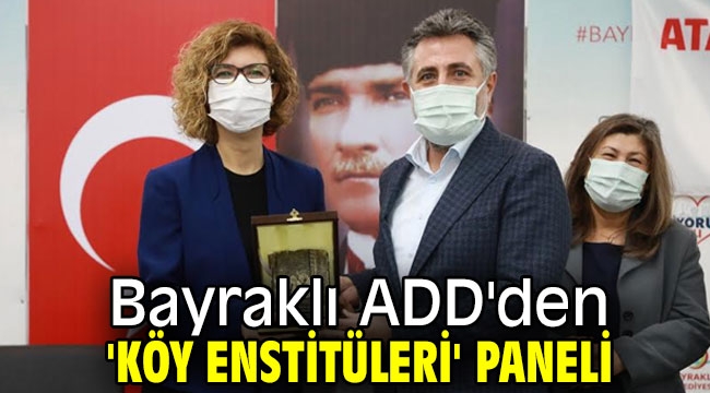 Bayraklı ADD'den 'Köy enstitüleri' paneli