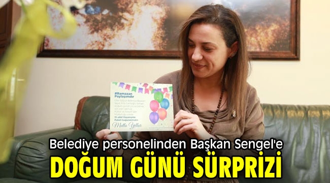 Belediye personelinden Başkan Sengel'e doğum günü sürprizi