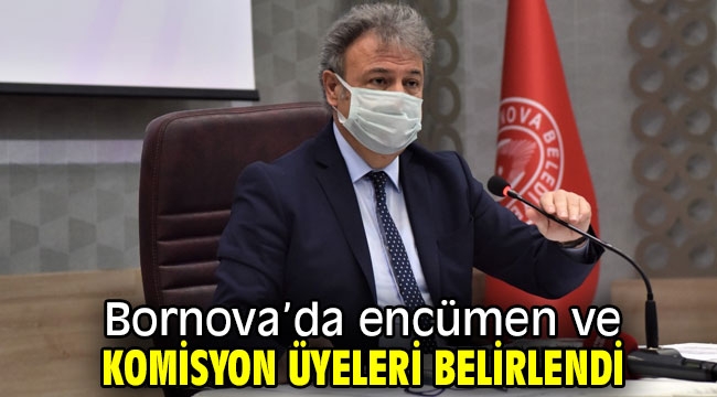 Bornova Belediye Meclisi'nde encümen ve komisyon üyeleri belirlendi! 