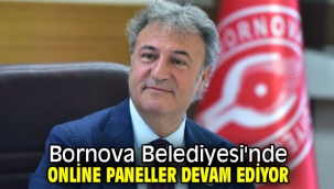 Bornova Belediyesi'nde online paneller devam ediyor