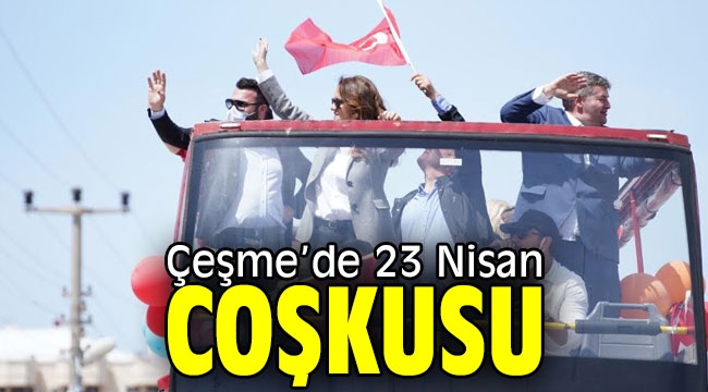 Çeşme'de 23 Nisan coşkusu