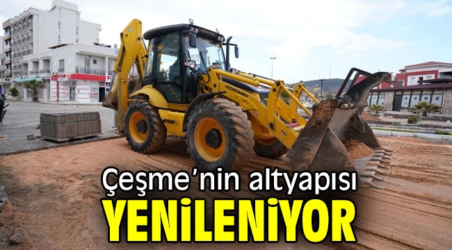 Çeşme'nin altyapısı yenileniyor 