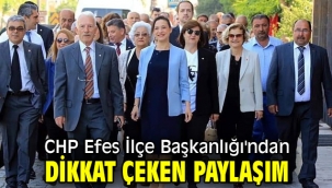 CHP Efes İlçe Başkanlığı'ndan dikkat çeken paylaşım