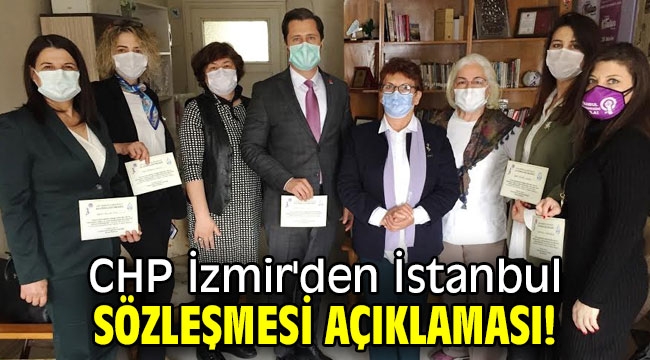 CHP İzmir'den İstanbul Sözleşmesi açıklaması!