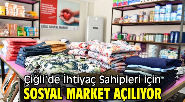 Çiğli Belediyesi'nden İhtiyaç Sahipleri için Sosyal Market!