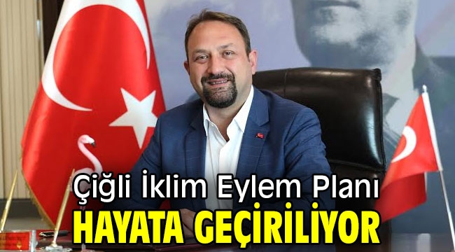 Çiğli İklim Eylem Planı hayata geçiriliyor