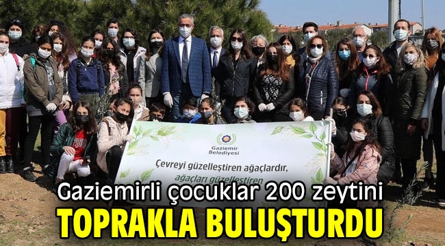 Gaziemirli çocuklar 200 zeytini toprakla buluşturdu