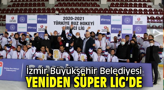 İzmir Büyükşehir Belediyesi yeniden Süper Lig'de