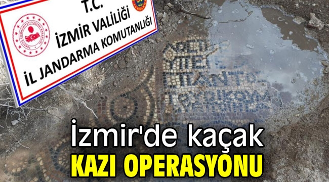 İzmir'de kaçak kazı operasyonu