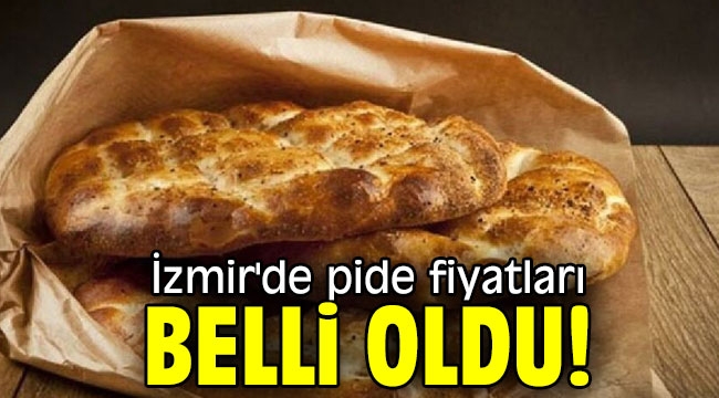 İzmir'de pide fiyatları belli oldu!