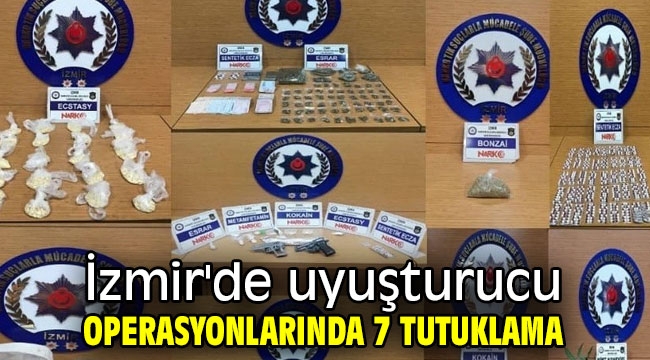 İzmir'de uyuşturucu operasyonlarında 7 tutuklama