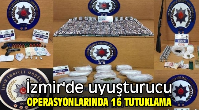 İzmir'de uyuşturucu operasyonlarında16 tutuklama