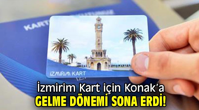 İzmirim Kart için Konak'a gelme dönemi sona erdi!