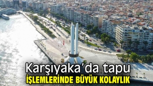 Karşıyaka'da tapu işlemlerinde büyük kolaylık