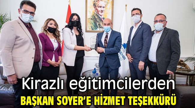 Kirazlı eğitimcilerden Başkan Soyer'e hizmet teşekkürü