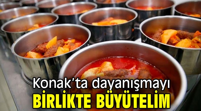 Konak'ta dayanışmayı birlikte büyütelim