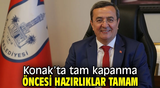 Konak'ta tam kapanma öncesi hazırlıklar tamam