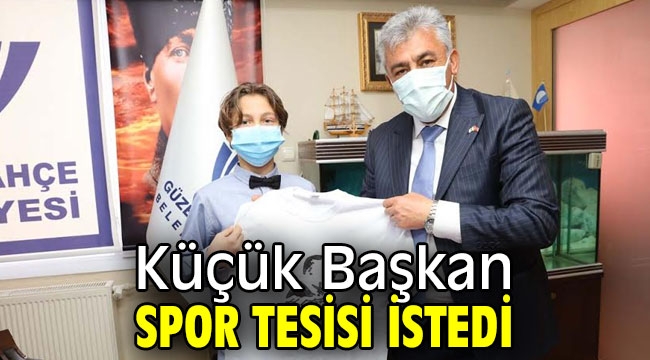 Küçük Başkan spor tesisi istedi