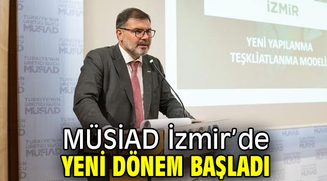 MÜSİAD İzmir'de Yeni Dönem Başladı