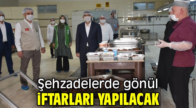 Şehzadelerde gönül iftarları yapılacak