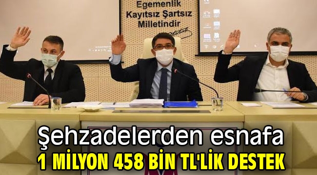 Şehzadelerden esnafa 1 milyon 458 Bin TL'lik destek