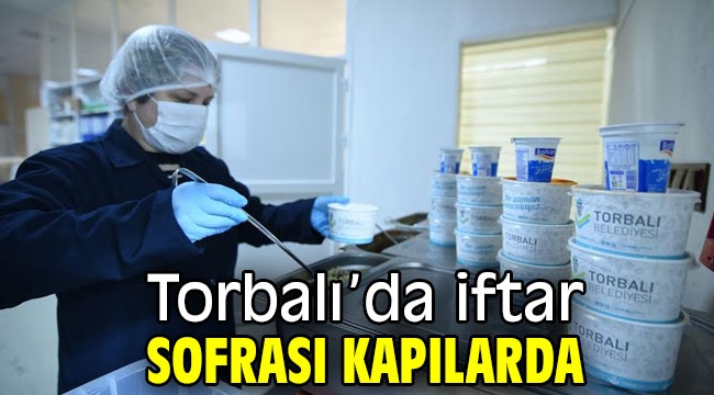 Torbalı'da iftar sofrası kapılarda