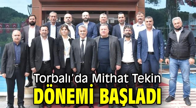 Torbalı'da Mithat Tekin dönemi başladı