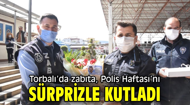 Torbalı'da zabıta, Polis Haftası'nı sürprizle kutladı