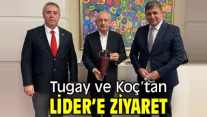 Tugay ve Koç'tan Lider'e ziyaret