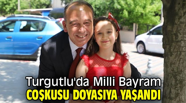 Turgutlu'da Milli Bayram Coşkusu Doyasıya Yaşandı