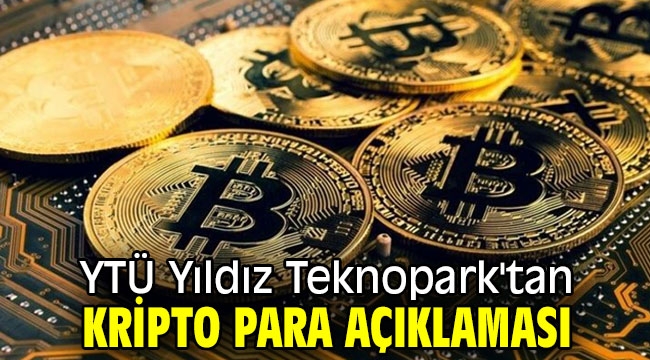 YTÜ Yıldız Teknopark'tan kripto para açıklaması