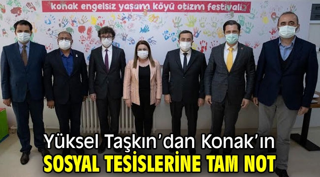 Yüksel Taşkın'dan Konak'ın sosyal tesislerine tam not