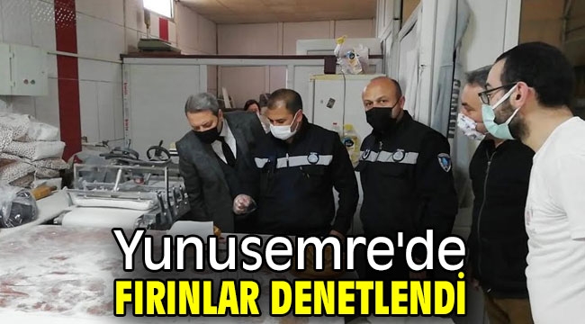  Yunusemre'de fırınlar denetlendi