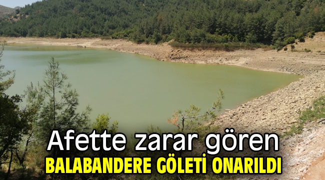 Afette zarar gören Balabandere Göleti onarıldı