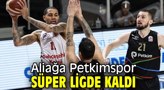 Aliağa Petkimspor Süper Ligde Kaldı