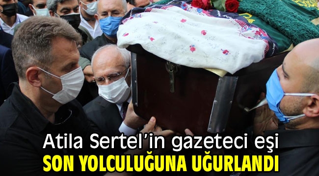 Atila Sertel'in gazeteci eşi son yolculuğuna uğurlandı